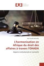 L'harmonisation en Afrique du droit des affaires à travers l'OHADA