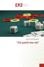 "J'ai parié ma vie"