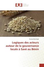 Logiques des acteurs autour de la gouvernance locale à Savè au Bénin