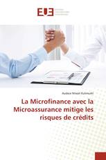 La Microfinance avec la Microassurance mitige les risques de crédits