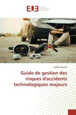 Guide de gestion des risques d'accidents technologiques majeurs