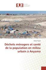 Déchets ménagers et santé de la population en milieu urbain à Anyama