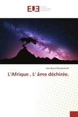 L’Afrique , L' âme déchirée.
