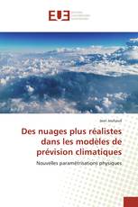 Des nuages plus réalistes dans les modèles de prévision climatiques