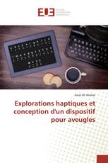 Explorations haptiques et conception d'un dispositif pour aveugles