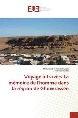 Voyage à travers La mémoire de l'homme dans la région de Ghomrassen