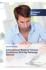 International Medical Clinical Guidelines 2019 By Nahanga Samuel