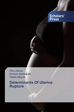 Determinants Of Uterine Rupture