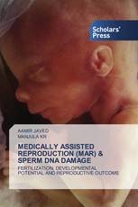 MEDICALLY ASSISTED REPRODUCTION (MAR) & SPERM DNA DAMAGE