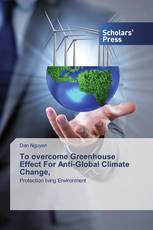 To overcome Greenhouse Effect For Anti-Global Climate Change,