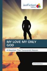 MY LOVE MY ONLY GOD