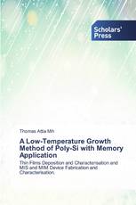 A Low-Temperature Growth Method of Poly-Si with Memory Application