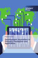 Development Journalism in Ethiopia: Perception and Application