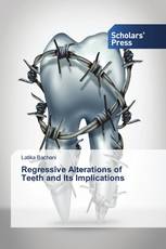 Regressive Alterations of Teeth and Its Implications