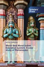World Best Moral Indian Education system: A case study of Ramanayam