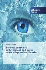 Parental behavioral ambivalences and mixed anxiety depression disorder