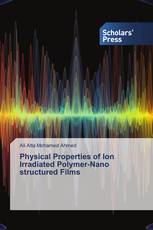 Physical Properties of Ion Irradiated Polymer-Nano structured Films