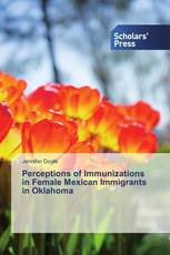 Perceptions of Immunizations in Female Mexican Immigrants in Oklahoma