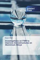 Investigations on FSW to improve microstructures on Aluminium Alloys