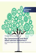 Do Commissions and Boni affect advisor behaviour?