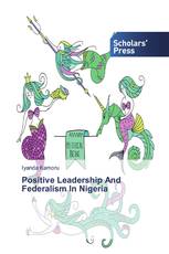 Positive Leadership And Federalism In Nigeria