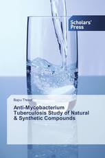 Anti-Mycobacterium Tuberculosis Study of Natural & Synthetic Compounds