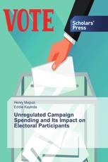 Unregulated Campaign Spending and Its Impact on Electoral Participants