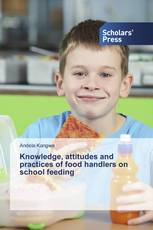 Knowledge, attitudes and practices of food handlers on school feeding