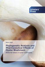 Phylogenetic Analysis and Pharmaceutical Effects of Oyster Mushroom