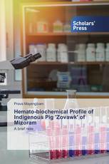 Hemato-biochemical Profile of Indigenous Pig 'Zovawk' of Mizoram