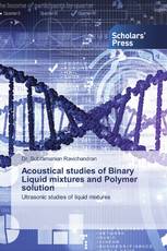 Acoustical studies of Binary Liquid mixtures and Polymer solution