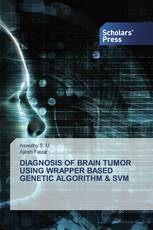 DIAGNOSIS OF BRAIN TUMOR USING WRAPPER BASED GENETIC ALGORITHM & SVM