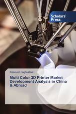 Multi Color 3D Printer Market Development Analysis in China & Abroad