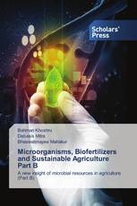 Microorganisms, Biofertilizers and Sustainable Agriculture Part B