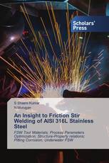 An Insight to Friction Stir Welding of AISI 316L Stainless Steel