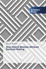 Grey Hybrid Multiple Attribute Decision Making