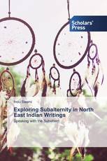 Exploring Subalternity in North East Indian Writings