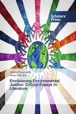 Envisioning Environmental Justice: Critical Essays in Literature