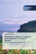 Portrayal of African Traditions and Customs in Achebe's Novels