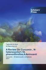 A Review:On Curcumin , N-heterocyclic(1.10. phenonthroline,4-Aminoanti