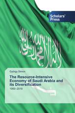 The Resource-Intensive Economy of Saudi Arabia and its Diversification