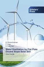 Water Distillation by Flat Plate Double Slope Solar Still