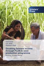 Doubling farmers income through FLDS & seed production programme