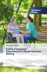 Family Caregivers’ Experiences in Health Decision Making