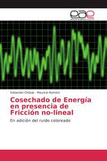 Cosechado de Energía en presencia de Fricción no-lineal