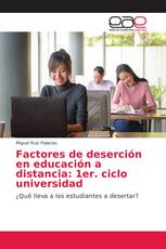 Factores de deserción en educación a distancia: 1er. ciclo universidad