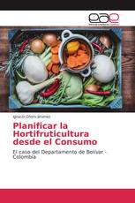 Planificar la Hortifruticultura desde el Consumo