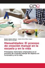 Manualidades: El proceso de creación manual en la escuela y en la vida