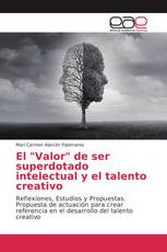 El "Valor" de ser superdotado intelectual y el talento creativo