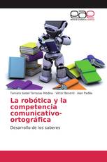 La robótica y la competencia comunicativo-ortográfica